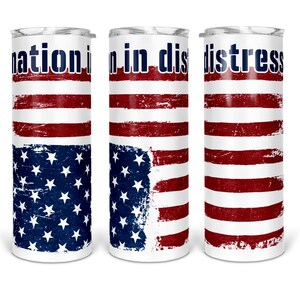 May include: Three stainless steel tumblers with a distressed American flag design. The tumblers have the text "nation in distress" printed on them.