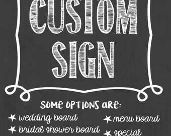 May include: A rectangular chalkboard sign featuring the white text CUSTOM SIGN enclosed in a decorative border. Below, the text SOME OPTIONS ARE: lists wedding board, bridal shower board, company/business sign, baby shower board, welcome home sign, menu board, special announcement, and holiday party board, each preceded by a white star.
