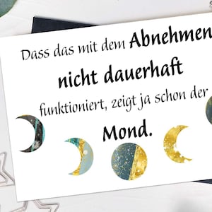 Biglietto di auguri "La luna mostra già che perdere peso non funziona in modo permanente." Divertente dieta da cartolina