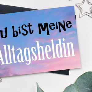 Grußkarte Alltagsheldin, Heldin im Job, als Mama, Frauenpower, Geschenk Freundin