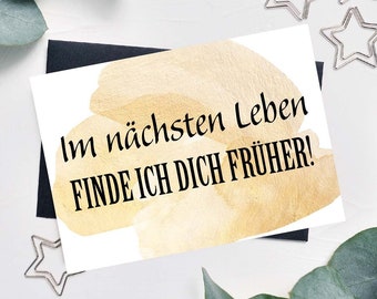 Greeting card anniversary, Valentine's Day, wedding anniversary, gift for men and women - I'll find you sooner in the next life!