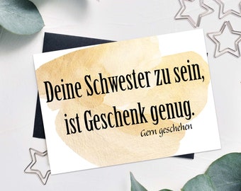 Funny birthday greeting card - gift card for siblings - sister - brother - Being your sister is gift enough.