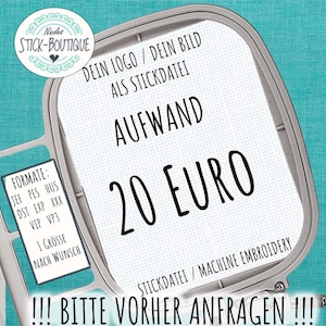 Erstellung Stickdatei nach Vorlage / nach Wunsch - Aufwand: 20 Euro