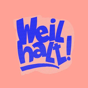 Könnte beinhalten: Ein Grafikdesign mit dem blauen Text Weil halt! in einer fetten serifenlosen Schrift mit horizontalem Linienmuster. Die Buchstaben sind in zwei Zeilen mit einem Ausrufezeichen am Ende angeordnet, vor einem einfarbigen hellkorallen Hintergrund.