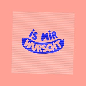 Könnte beinhalten: Ein Grafikdesign mit einer blauen Wurstform auf hellkorallenfarbenem Hintergrund. Der Text 'is mir WURSCHT' ist in einer fetten, abgerundeten Schrift in der Mitte der Wurst platziert. Das gesamte Bild ist mit feinen horizontalen Linien überzogen.