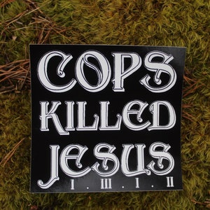 Cops Killed Jesus sticker