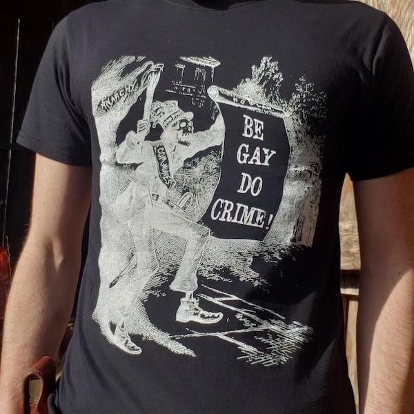 Be Gay Do Crime shirts