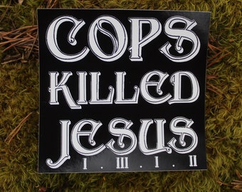 Cops Killed Jesus sticker