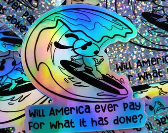 Snoopy Will America ever pay for what it has done? Holigraphic sticker