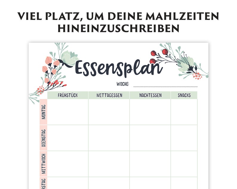 May include: A printable meal planner with a floral design. The planner has a title that says "Essensplan" and includes columns for breakfast, lunch, dinner, and snacks. The planner is designed to be used for one week.