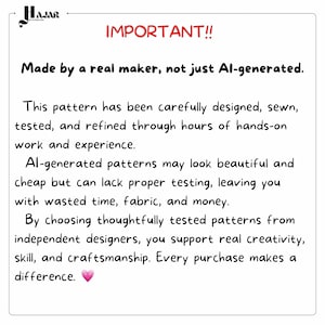 Puede incluir: Un letrero informativo blanco con texto negro que dice: IMPORTANT!! Made by a real maker, not just AI-generated. This pattern has been carefully designed, sewn, tested, and refined through hours of hands-on work and experience.