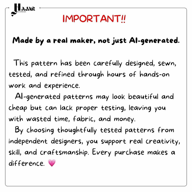 Puede incluir: Un letrero informativo blanco con texto negro que dice: IMPORTANT!! Made by a real maker, not just AI-generated. This pattern has been carefully designed, sewn, tested, and refined through hours of hands-on work and experience.