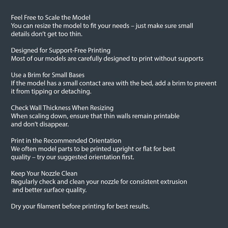 May include: Dark gray graphic with white text providing 3D printing tips. The text includes advice on scaling models, support-free printing, using brims, checking wall thickness, print orientation, nozzle maintenance, and filament drying.