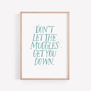 The Don't let the muggles get you down quote from harry potter Shower  Curtain