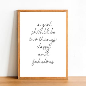 A Girl Should Be Two Things - Motivational Prints - Inspirational Quotes - A4 A3 A2 Posters - Home Wall Art Decor - Gift Idea - Quote Print