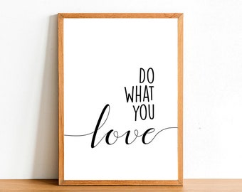 Do What You Love - Motivational Prints - Inspirational Quotes - A4 A3 A2 Posters - Home Wall Art Decor - Gift Idea Quote Print
