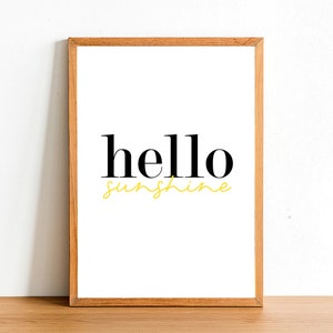 Hello Sunshine - Motivational Prints - Inspirational Quotes - A4 A3 A2 Posters - Wall Art Decor - Gift Idea Quote Print
