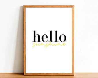 Hello Sunshine - Motivational Prints - Inspirational Quotes - A4 A3 A2 Posters - Wall Art Decor - Gift Idea Quote Print