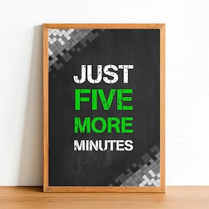 Just Five More Minutes - Gaming Poster Print - Gamer Wall Art - A4 A3 A2 - Home Decor - Boys Bedroom Gift Posters - Colour Options