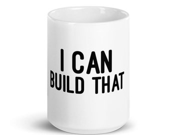Taza de café de cerámica "Puedo construir esa taza" / Regalo de carpintero