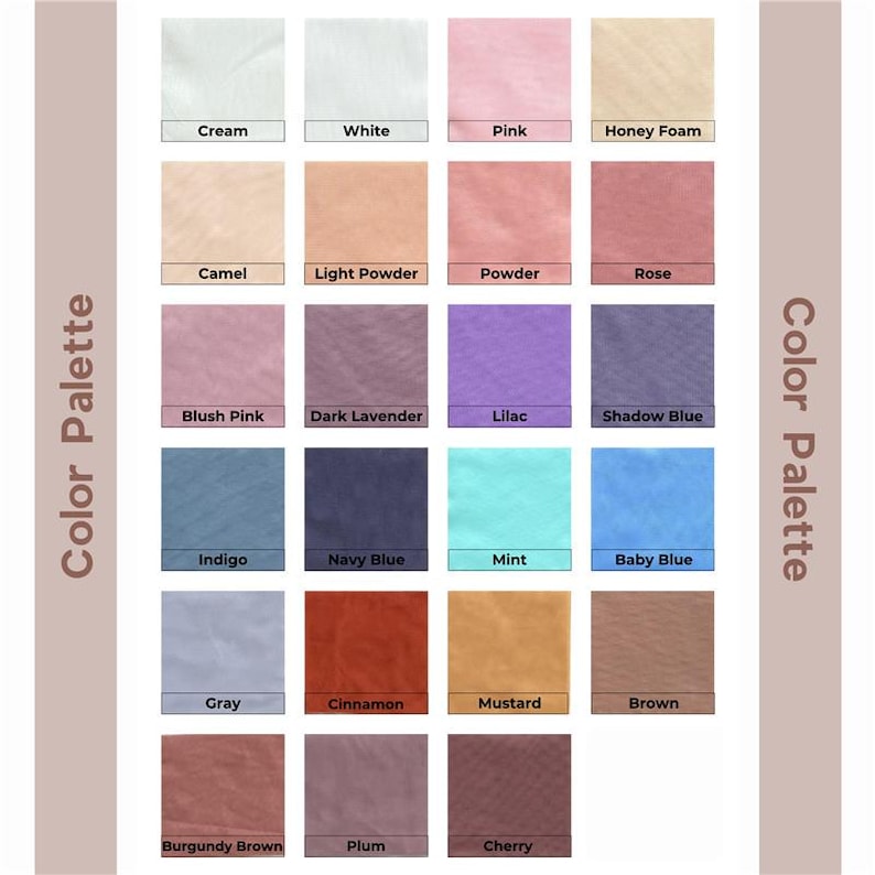 May include: A color palette featuring 24 fabric swatches in various shades. Colors include cream, white, pink, honey foam, camel, light powder, powder, rose, blush pink, dark lavender, lilac, shadow blue, indigo, navy blue, mint, baby blue, gray, cinnamon, mustard, brown, burgundy brown, plum, and cherry.