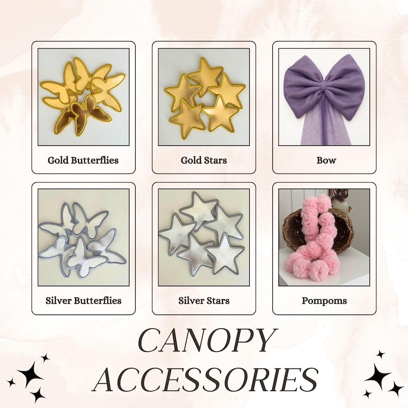 May include: A collection of canopy accessories, including gold butterflies, gold stars, a purple bow, silver butterflies, silver stars, and pink pom poms. The text "Canopy Accessories" is displayed at the bottom of the image.