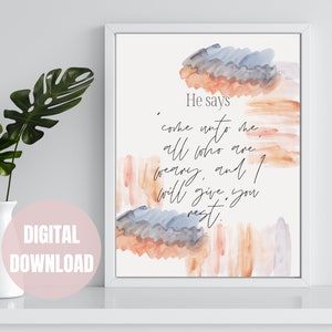 He says come unto to me verse printable digital download, Christian wall art, Ephesians, Bible verse wall art, Christian living,