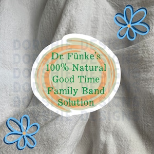 May include: A sticker with a swirling orange and beige design. The text on the sticker reads "Dr. Funke's 100% Natural Good Time Family Band Solution".