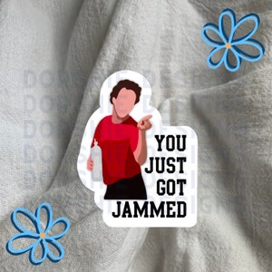 You Just Got Jammed Sticker