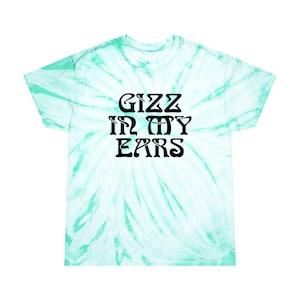 Tie Dye King Gizzard & The Lizard Wizard - GIZZ In My Ears Unisex Fan Art T-Shirt