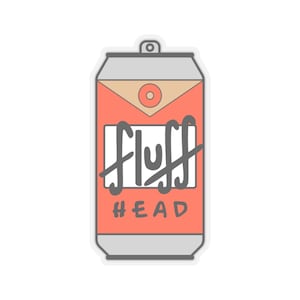 May include: A sticker of a red and white can with the word "Fluff" crossed out and the text "#HEAD" below it.