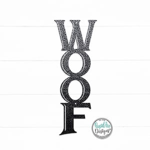 May include: Black metal "WOOF" sign with a textured finish. The letters are stacked vertically.