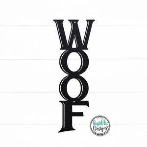 May include: Black metal wall decor with the word "WOOF" in a vertical design. The letters are stylized and the "O"s are circles.