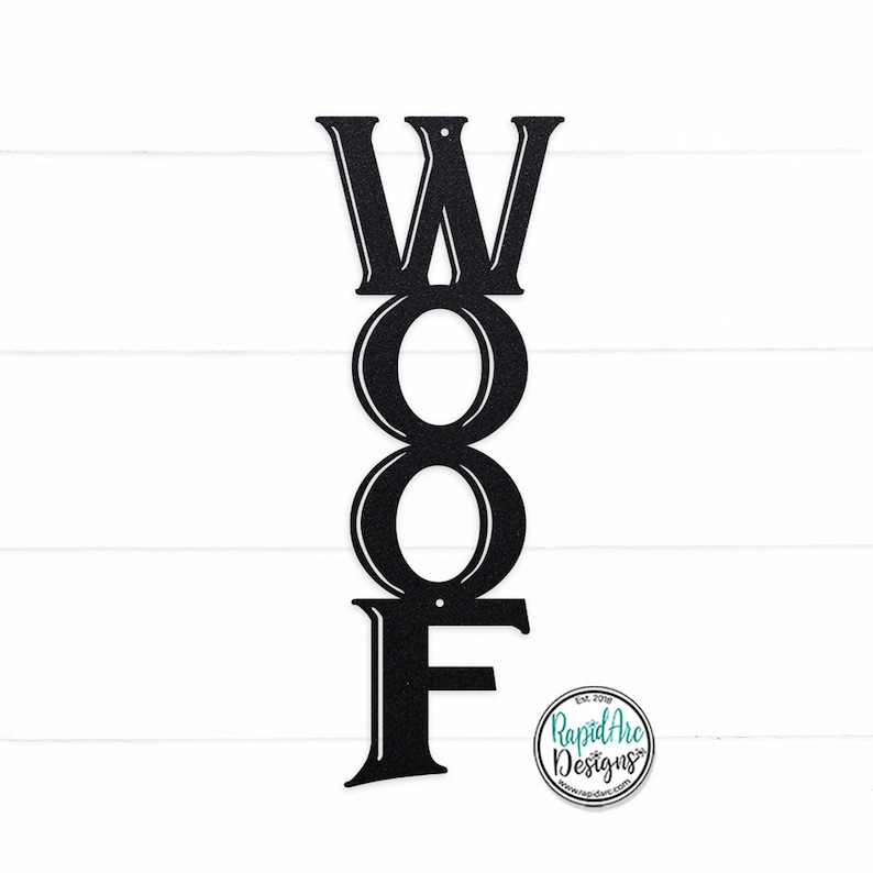 May include: Black metal wall decor with the word "WOOF" in a vertical design. The letters are stylized and the "O"s are circles.