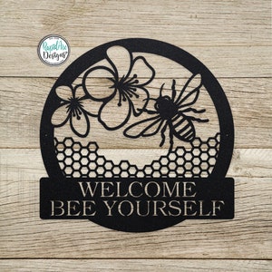 Customizable Welcome BEE Yourself Metal Sign | Bee Keeper | Bee Lovers Gift | Honeycomb Sign | Honey Bee Sign | Outdoor Decor