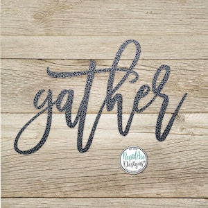 May include: A wood sign with the word "gather" written in black script font. The sign has a rustic wood grain texture. The Rapid Arc Designs logo is in the bottom right corner.