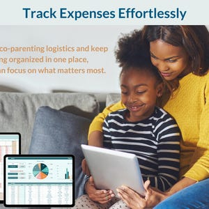 May include: A mother and daughter are sitting on a couch, looking at a tablet computer. The tablet screen shows a spreadsheet and a pie chart. The caption on the screen reads "Track Expenses Effortlessly". Simplify co-parenting logistics and keep everything organized in one place, so you can focus on what matters most.