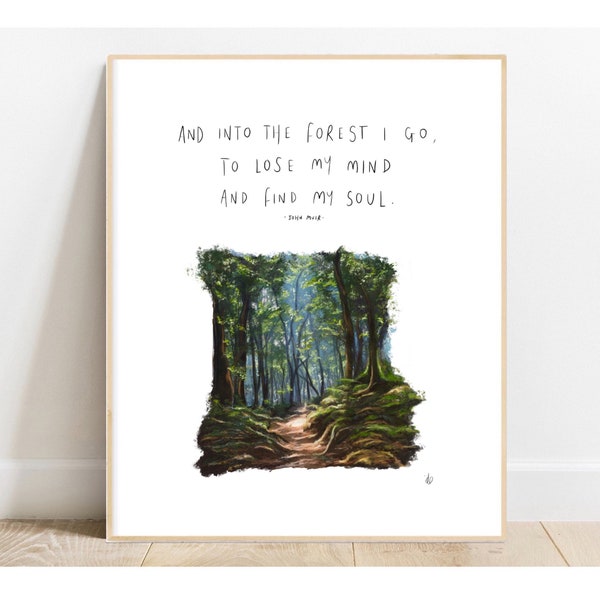Into the Forest I Go to Lose My Mind and Find My Soul - Etsy