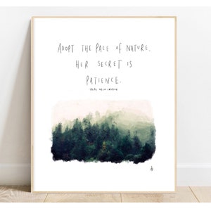 Adopt The Pace Of Nature by Ralph Waldo Emerson / Art Drawing Poem Painting Print Poster Nature Wildlife Forest Travel A3 A4 A5