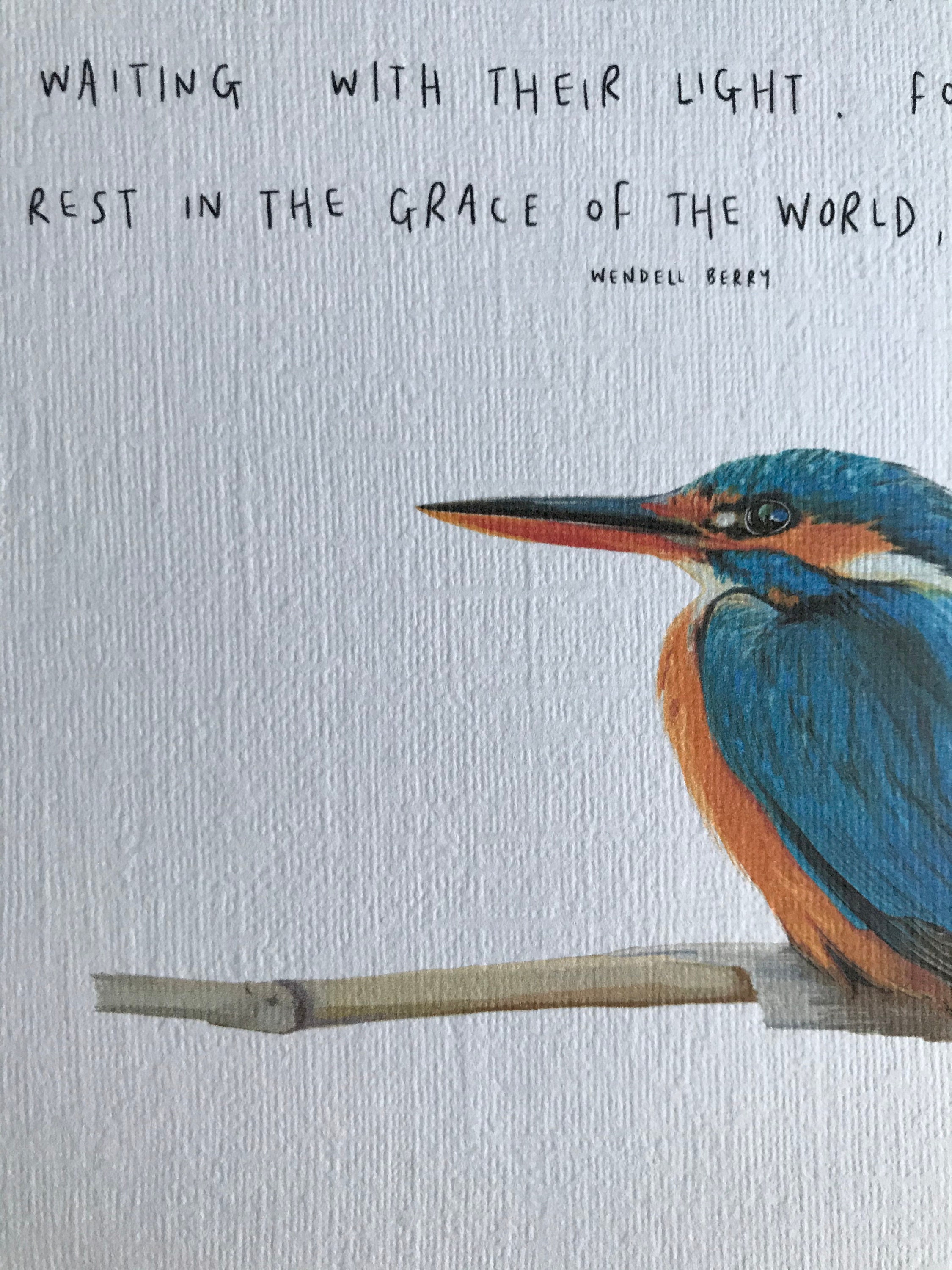 The Peace of Wild Things by Wendell Berry / Art Print Kingfisher Nature