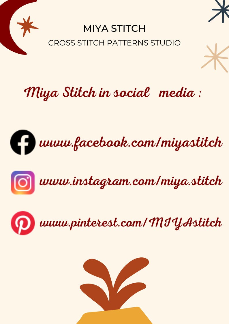 Peut inclure: Un graphique informatif de couleur cr&egrave;me pour Miya Stitch Cross Stitch Patterns Studio. Il pr&eacute;sente des ic&ocirc;nes de r&eacute;seaux sociaux pour Facebook, Instagram et Pinterest avec leurs URL, ainsi que des graphiques d&eacute;coratifs en forme d'&eacute;toile et de croissant de lune.