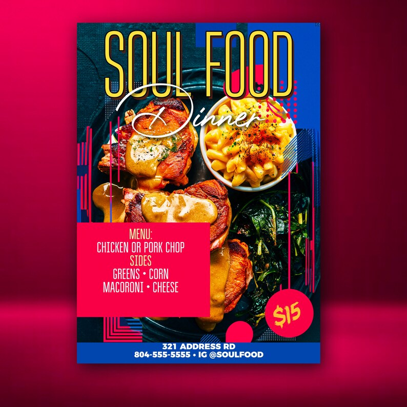 Może przedstawiać: Kolorowy plakat reklamujący kolację z jedzeniem soul food. Plakat zawiera zdjęcie talerza z smażonym kurczakiem, makaronem z serem, kapustą i sosem. Tekst na plakacie brzmi: "Soul Food Dinner", "Menu: Kurczak lub kotlet wieprzowy, Dodatki: Warzywa, Kukurydza, Makaron, Ser", "$15", "321 Address Rd", "804-555-5555", i "IG @SoulFood".