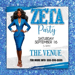 May include: Invitation to a Zeta Party on Saturday, September 16th from 5-9 PM. The invitation features a woman in a blue suit and the text "Zeta Party" in blue glitter letters.