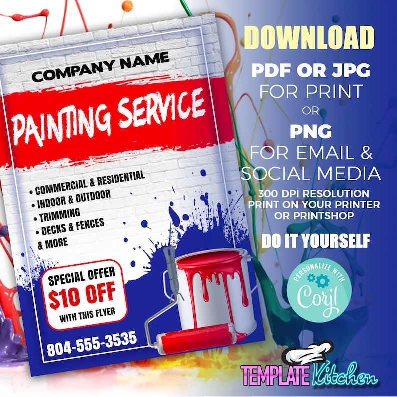May include: A flyer for a painting service with a red paint can and roller, a brick wall background, and the text "COMPANY NAME PAINTING SERVICE". The flyer includes a special offer of $10 off with this flyer and a phone number. The flyer also includes the text "DOWNLOAD PDF OR JPG FOR PRINT OR PNG FOR EMAIL & SOCIAL MEDIA 300 DPI RESOLUTION PRINT ON YOUR PRINTER OR PRINTSHOP DO IT YOURSELF PERSONALIZE WITH Coryl TEMPLATE Kitchen".