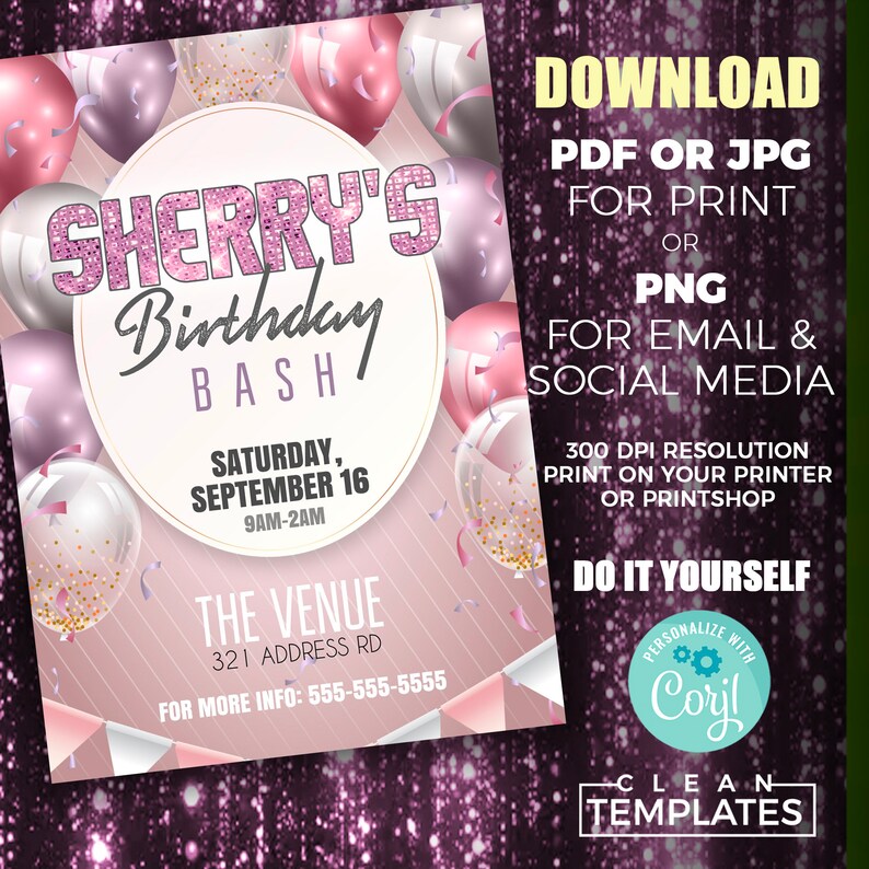 May include: A pink and white birthday party invitation with a pink and white balloon theme. The invitation says "Sherry's Birthday Bash" and includes the date, time, and location. The invitation also includes the text "Download PDF or JPG for print or PNG for email & social media. 300 DPI resolution print on your printer or printshop. Do it yourself. Personalize with Coril. Clean Templates."