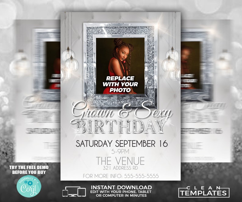 May include: A silver and white birthday party invitation with a sparkly background. The invitation features a photo placeholder with the text "Replace with your photo" and the words "Grown & Sexy Birthday". The date and time of the party are listed as "Saturday September 16, 5-9PM". The venue is listed as "The Venue, 321 Address Rd". The invitation also includes the text "Try the free demo before you buy" and "Clean Templates".