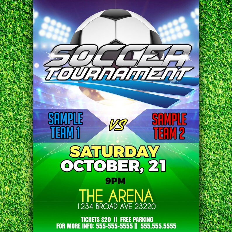 May include: A colorful poster advertising a soccer tournament. The poster features a soccer ball, the words "SOCCER TOURNAMENT", and the text "SAMPLE TEAM 1 VS SAMPLE TEAM 2". The poster also includes the date and time of the tournament: "SATURDAY OCTOBER, 21 9PM". The location of the tournament is listed as "THE ARENA 1234 BROAD AVE 23220". The poster also includes the ticket price and parking information: "TICKETS $20 || FREE PARKING". The poster also includes a phone number for more information: "FOR MORE INFO: 555-555-5555 || 555.555.5555".