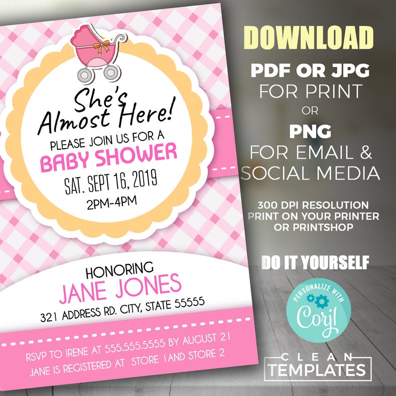 May include: Pink and yellow baby shower invitation with a cartoon baby carriage and the text "She's Almost Here!"  Please join us for a baby shower. Sat. Sept 16, 2019. 2PM-4PM. Honoring Jane Jones. 321 Address Rd. City, State 55555. RSVP to Irene at 555.555.5555 by August 21. Jane is registered at Store 1 and Store 2.