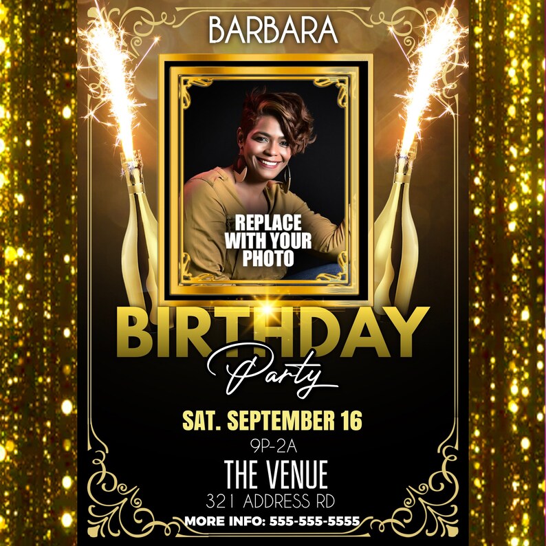 May include: A black and gold birthday party invitation with a photo placeholder. The invitation features a gold glitter background, a gold frame with a photo placeholder, and the text "BARBARA BIRTHDAY Party" in gold letters. The invitation also includes the date and time of the party, the venue, and the address.