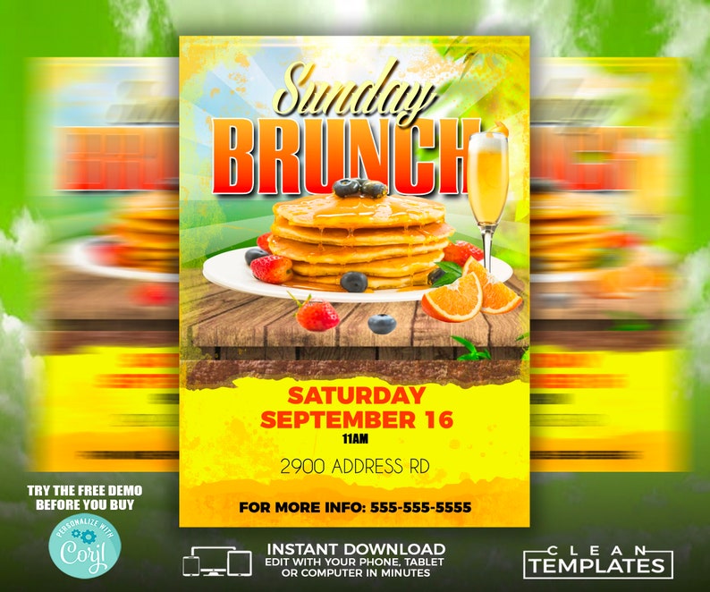 May include: A yellow and orange flyer with a picture of a stack of pancakes with syrup, strawberries, blueberries, and orange slices. The text on the flyer says "Sunday Brunch", "Saturday September 16", "11AM", "2900 Address Rd", "For More Info: 555-555-5555", "Instant Download", "Edit with your phone, tablet or computer in minutes", and "Clean Templates".